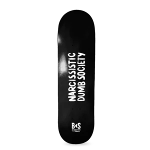 BS Skateboarding deck Narcissistic Dumb Society black