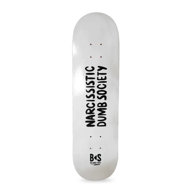 BS Skateboarding deck Narcissistic Dumb Society white